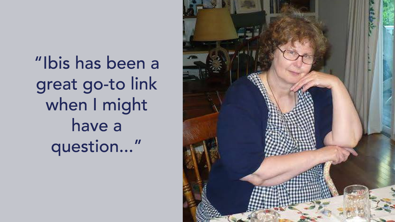 Kathy Estabrook, Ibis Health member. "Ibis has been a great go-to link when I might have a question..."